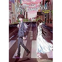 To Me, The One Who Loved You (Light Novel) : Otono, Yomoji: Amazon